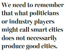 A smart city isn't necessarily a good city